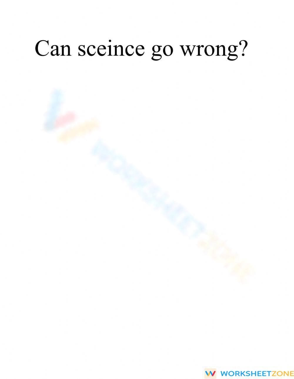 Printable Argumentative Writing: Can Science Go Wrong? - Page 1
