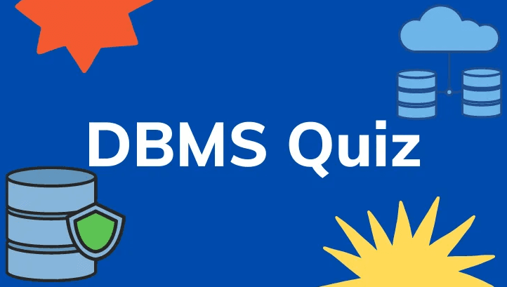 DBMS Concepts Quiz: Test Your Knowledge