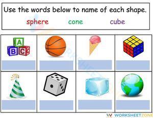3D shapes Review of the cone, sphere and cube